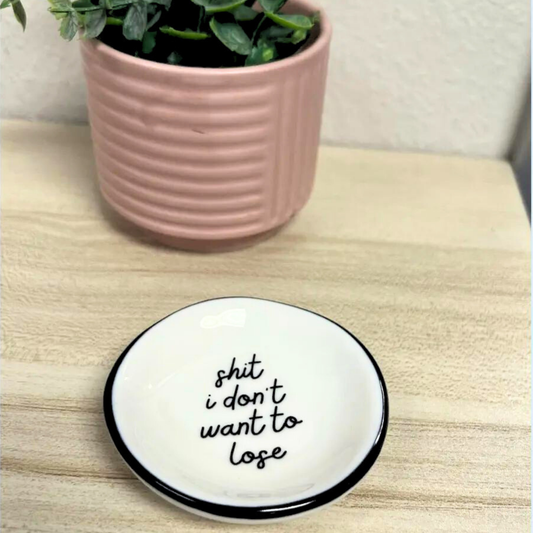 Shit I Don't Want To Lose - Ring Dish